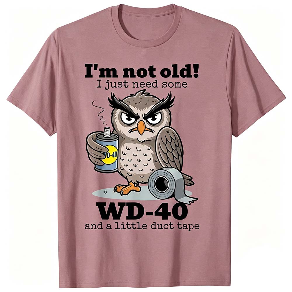 "I'm Not Old" – WD-40 Funny Owl T-Shirt
