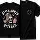 Still Sober Bi*ches T-shirt - Funny Skeleton Sobriety Tee