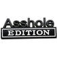 Asshole Edition - Emblem Sticker Badge, Funny Decals for Car, Truck, SUV, Motorcycle - TE009