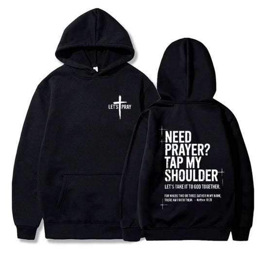 Need Prayer - Tap My Shoulder Let’s Pray Christian Hoodie