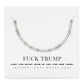 F*ck Trump - Necklace