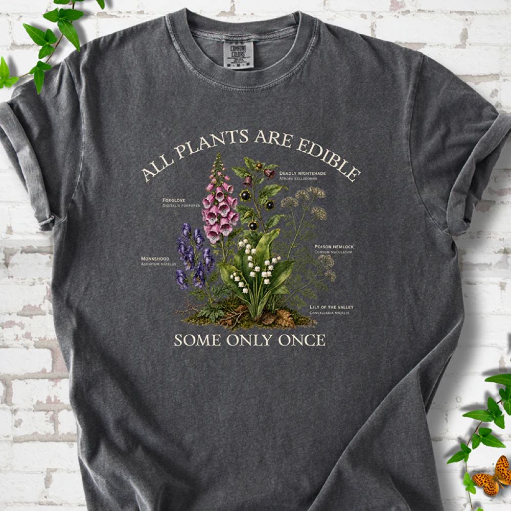 All Plants Are Edible T-Shirt