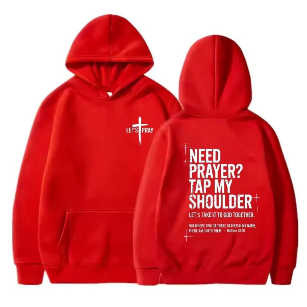 Need Prayer - Tap My Shoulder Let’s Pray Christian Hoodie