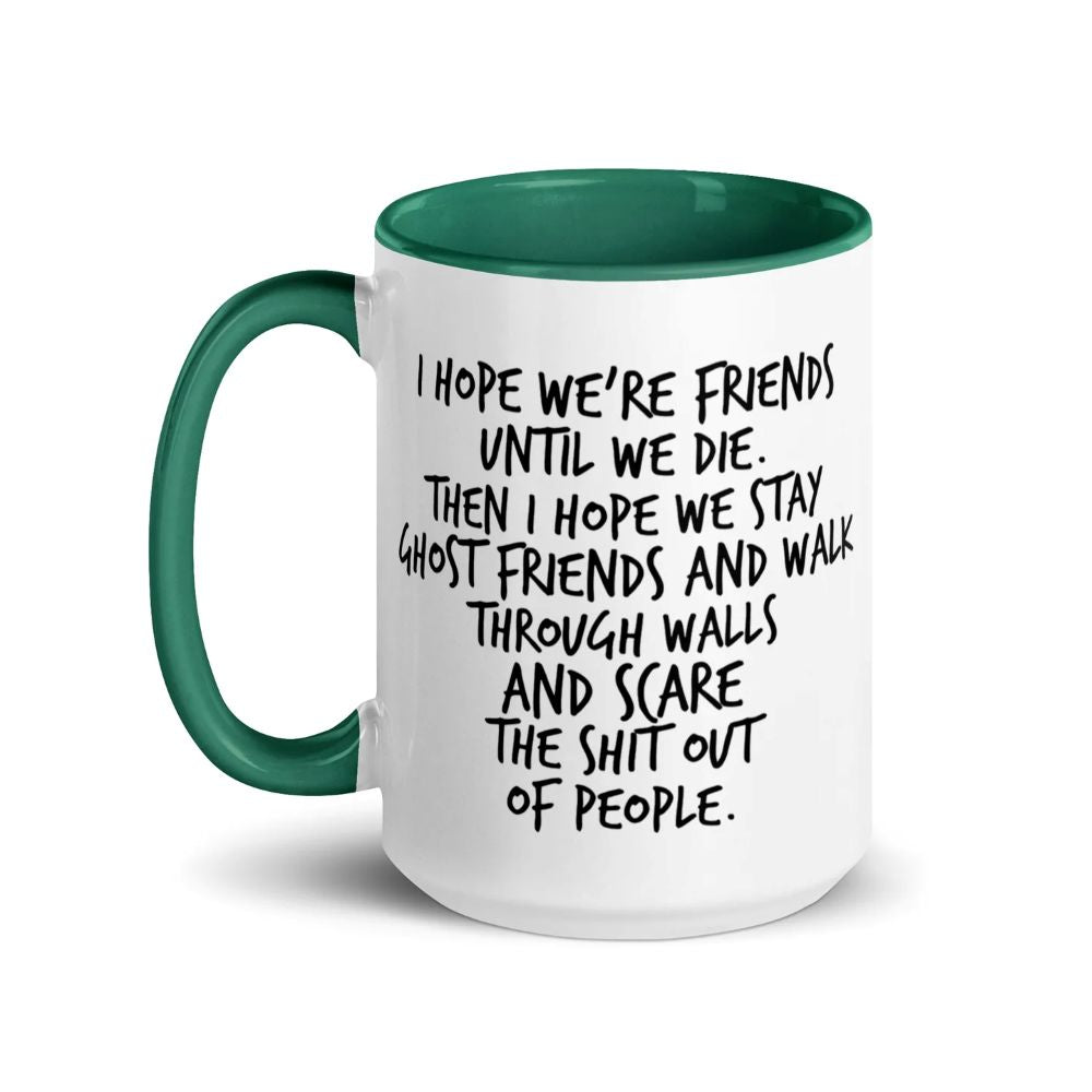 I Hope We Stay Ghost Friends Mug