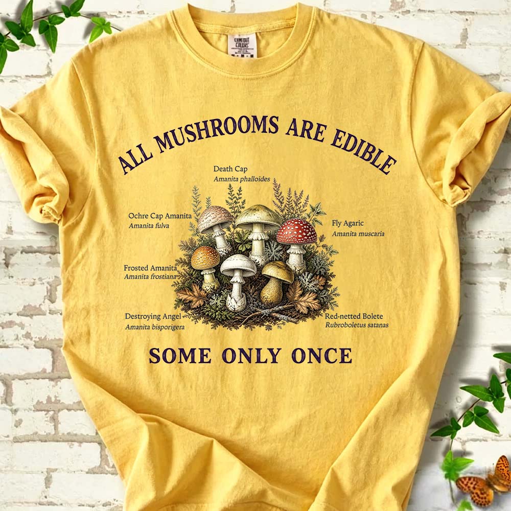 All Mushroom Are Edible T-Shirt