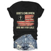 Women's Casual God'S Children Are Not For Sale Printed Short Sleeve T-Shirt