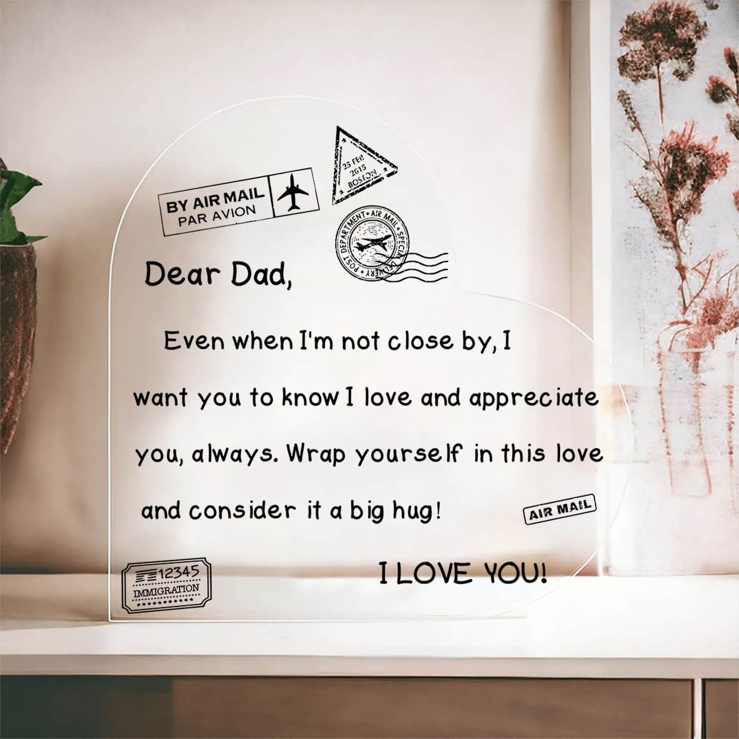 To My Dad - I Love You - D352 - Heart Shaped Acrylic Plaque