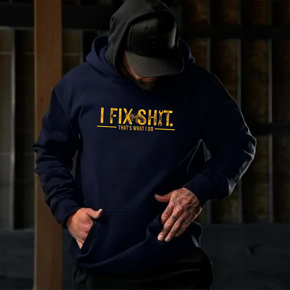 I Fix Sh*t That’s What I Do Shirt Hoodie