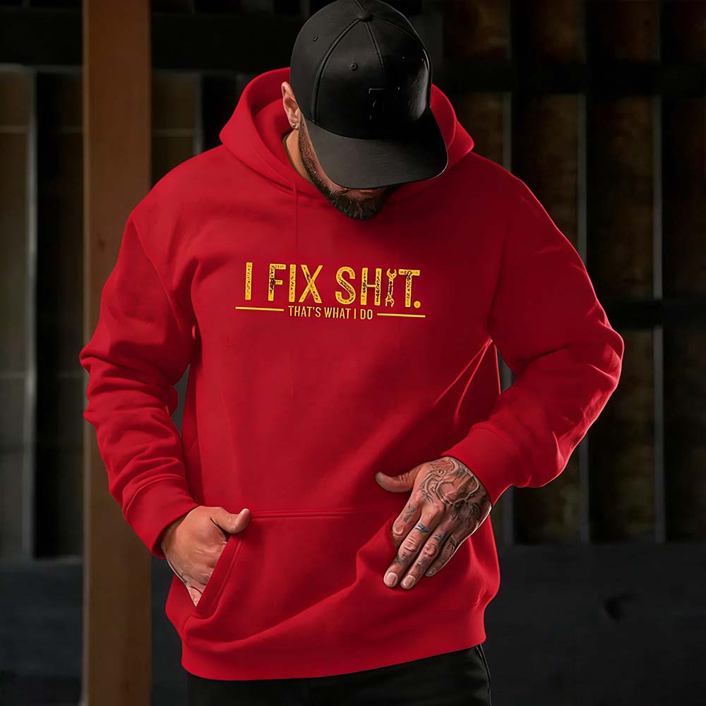 I Fix Sh*t That’s What I Do Shirt Hoodie