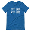 Less 1984 More 1776 T-Shirt