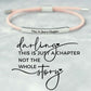 This Is Just a Chapter Not the Whole Story Tube Bracelet