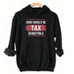 Dogs Should Be Tax Deductible - Funny Dog Lover Hoodie