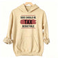 Dogs Should Be Tax Deductible - Funny Dog Lover Hoodie