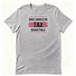Dogs Should Be Tax Deductible - Funny Dog Lover T-Shirt