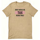Dogs Should Be Tax Deductible - Funny Dog Lover T-Shirt