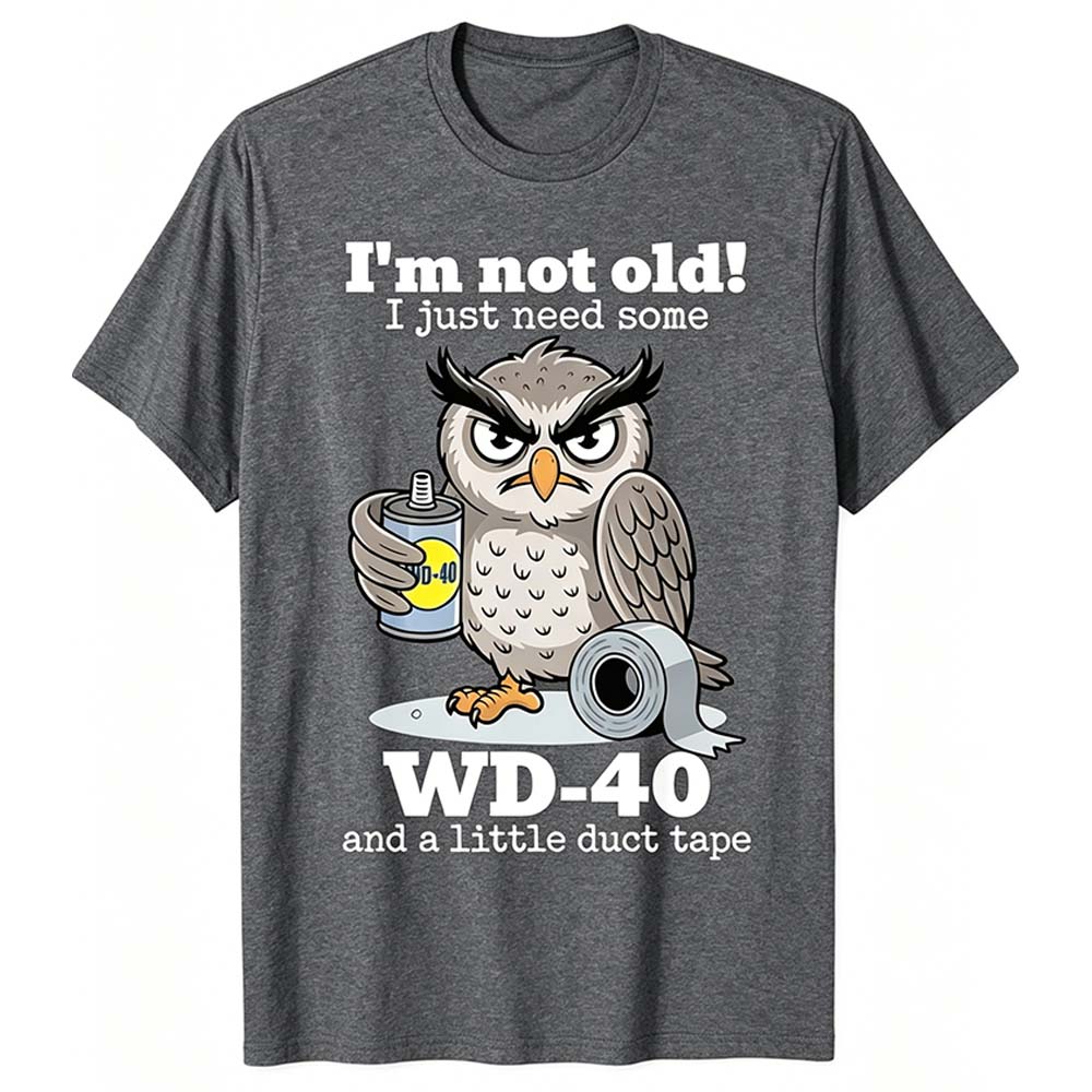 "I'm Not Old" – WD-40 Funny Owl T-Shirt