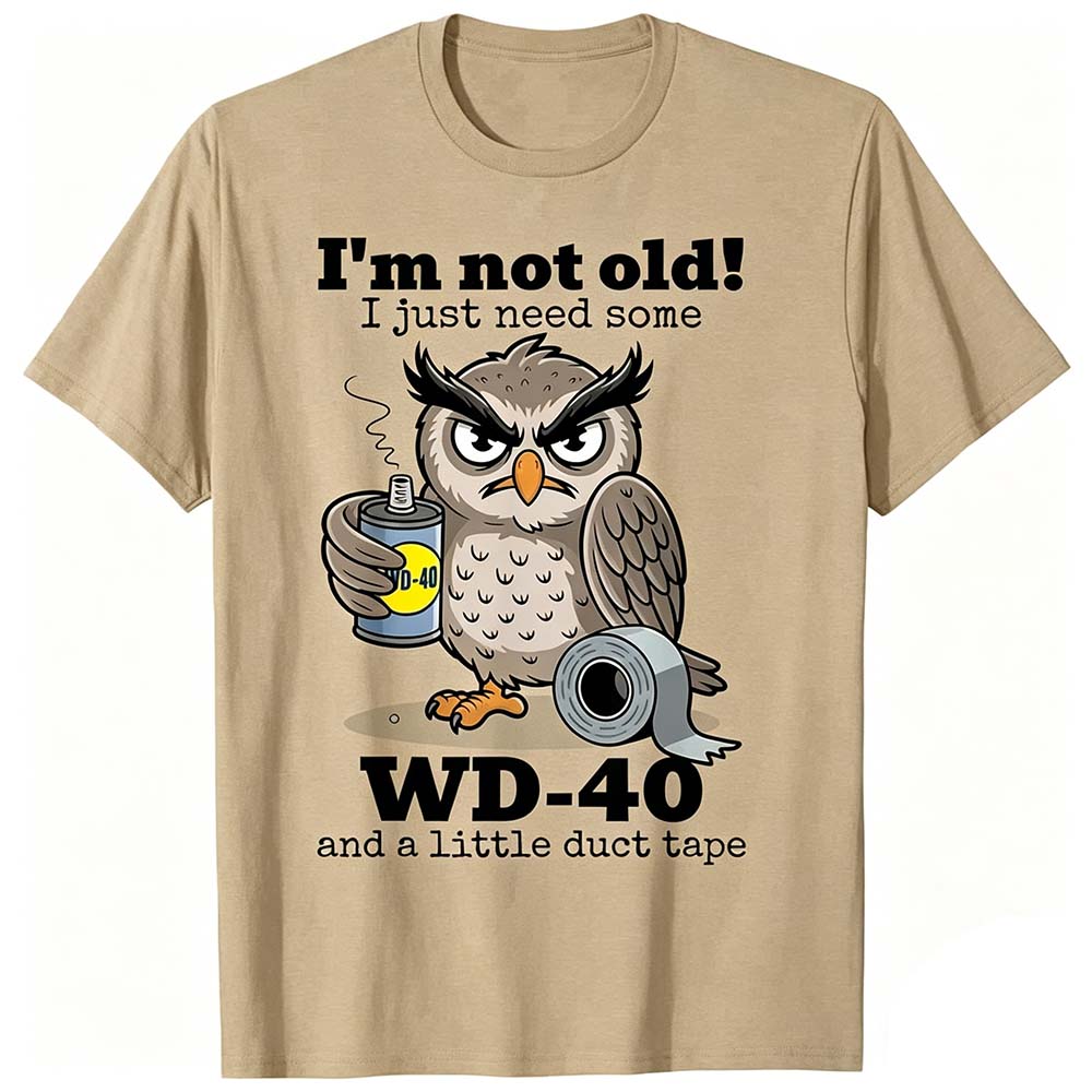 "I'm Not Old" – WD-40 Funny Owl T-Shirt