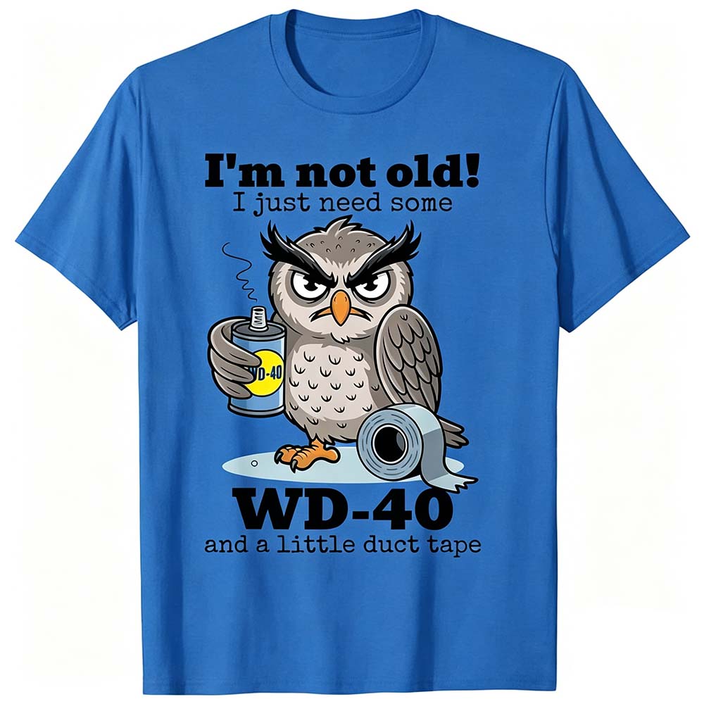"I'm Not Old" – WD-40 Funny Owl T-Shirt
