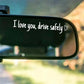 “I Love You, Drive Safely” Car Mirror Decal Set – Cute Reflective Vinyl Stickers