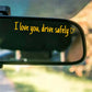 “I Love You, Drive Safely” Car Mirror Decal Set – Cute Reflective Vinyl Stickers