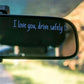 “I Love You, Drive Safely” Car Mirror Decal Set – Cute Reflective Vinyl Stickers