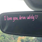 “I Love You, Drive Safely” Car Mirror Decal Set – Cute Reflective Vinyl Stickers