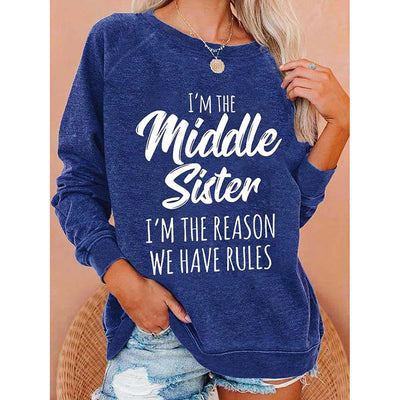 I'm The Middle Sister I'm The Reason We Have Rules Sweatshirt