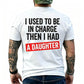 I Used To Be In Charge Then I Had A Daughter Printed Men's T-Shirt