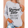 I'm The Youngest Sister Rules Don't Apply To Me Sweatshirt