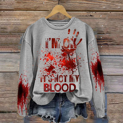 Women's I'M Ok It'S Not My Blood Printed Casual Long Sleeve Sweatshirt