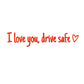 “I Love You, Drive Safe” Car Mirror Decal Set – Cute Reflective Vinyl Stickers