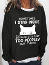 Funny Women Sometimes I Stay Inside Because It's Just Too Peopley Out There Crew Neck Casual Letter Sweatshirts