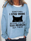 Funny Women Sometimes I Stay Inside Because It's Just Too Peopley Out There Crew Neck Casual Letter Sweatshirts