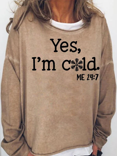 Womens Funny Yes I'm Cold Me 24:7 Winter Sweatshirts