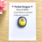 A Little Pocket Penguin Hug