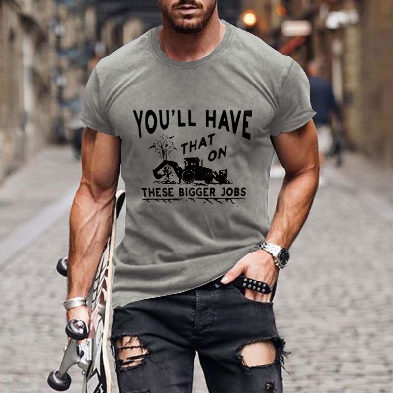 You'll have that on these bigger jobs 3